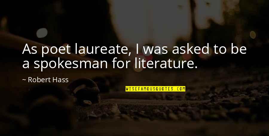 Punekar Jokes Quotes By Robert Hass: As poet laureate, I was asked to be