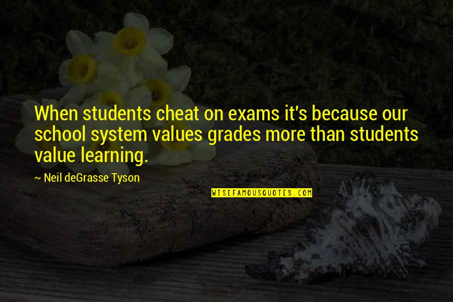 Pungent Stench Quotes By Neil DeGrasse Tyson: When students cheat on exams it's because our Pungent Stench Quotes By Neil DeGrasse Tyson: When students cheat on exams it's because our