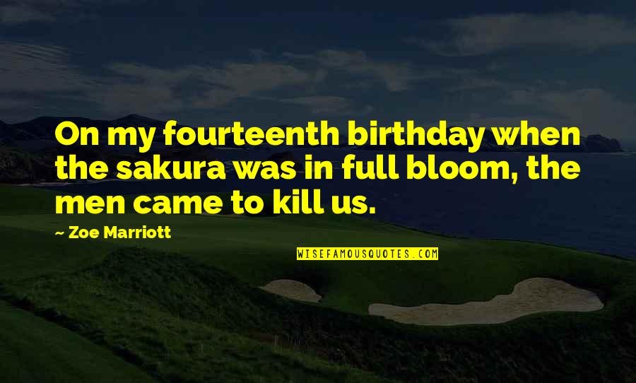Pungent Stench Quotes By Zoe Marriott: On my fourteenth birthday when the sakura was Pungent Stench Quotes By Zoe Marriott: On my fourteenth birthday when the sakura was
