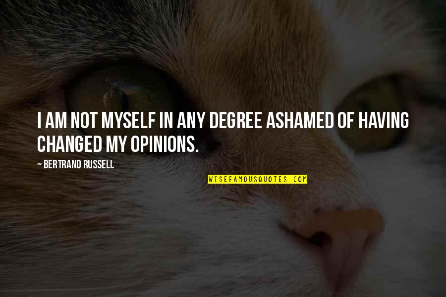Punic Quotes By Bertrand Russell: I am not myself in any degree ashamed