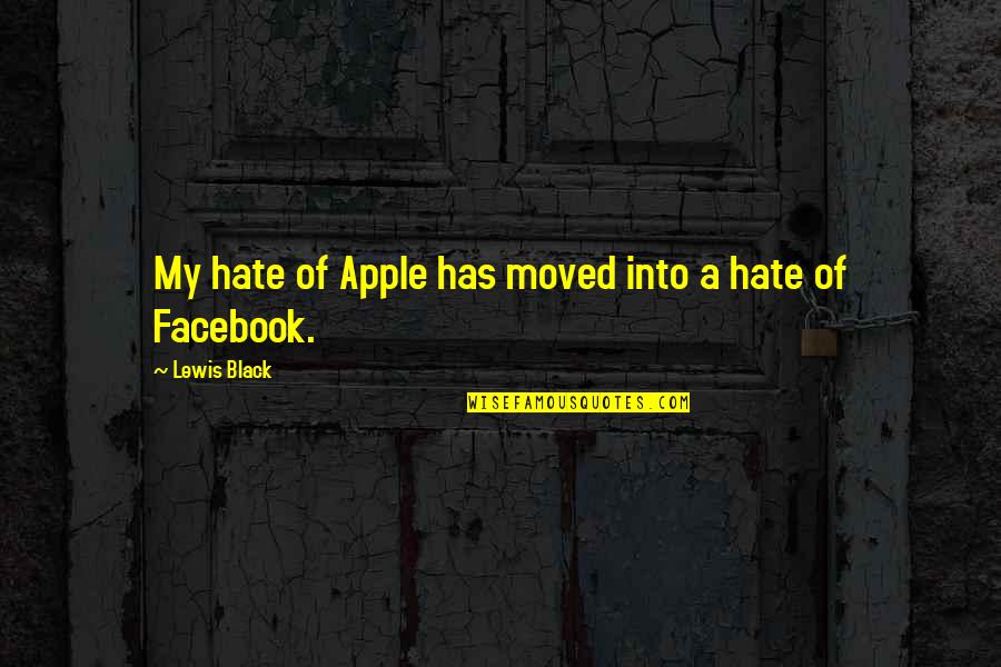 Puniest Quotes By Lewis Black: My hate of Apple has moved into a