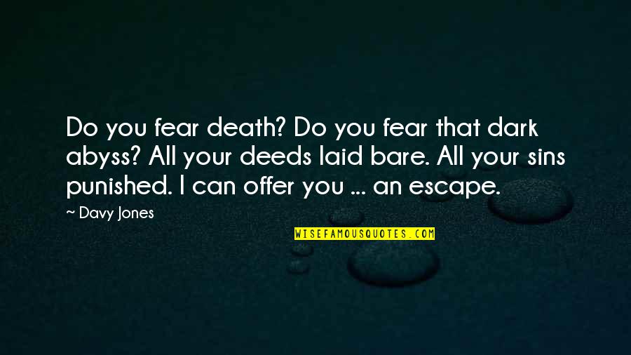 Punished Quotes By Davy Jones: Do you fear death? Do you fear that