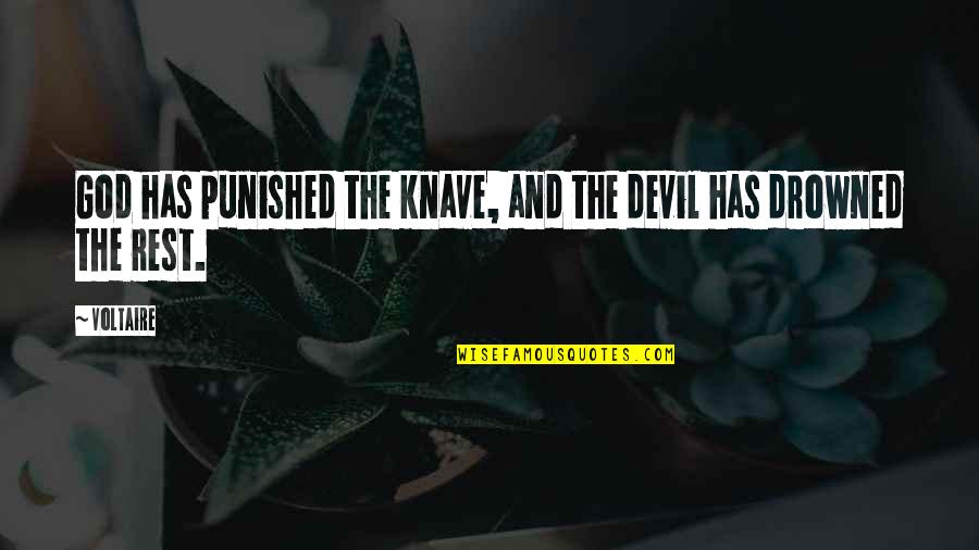 Punished Quotes By Voltaire: God has punished the knave, and the devil