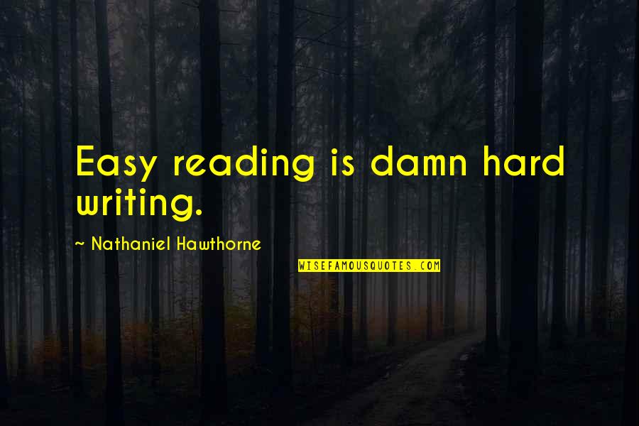 Punisher Dolph Lundgren Quotes By Nathaniel Hawthorne: Easy reading is damn hard writing.