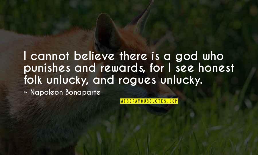 Punishes Quotes By Napoleon Bonaparte: I cannot believe there is a god who