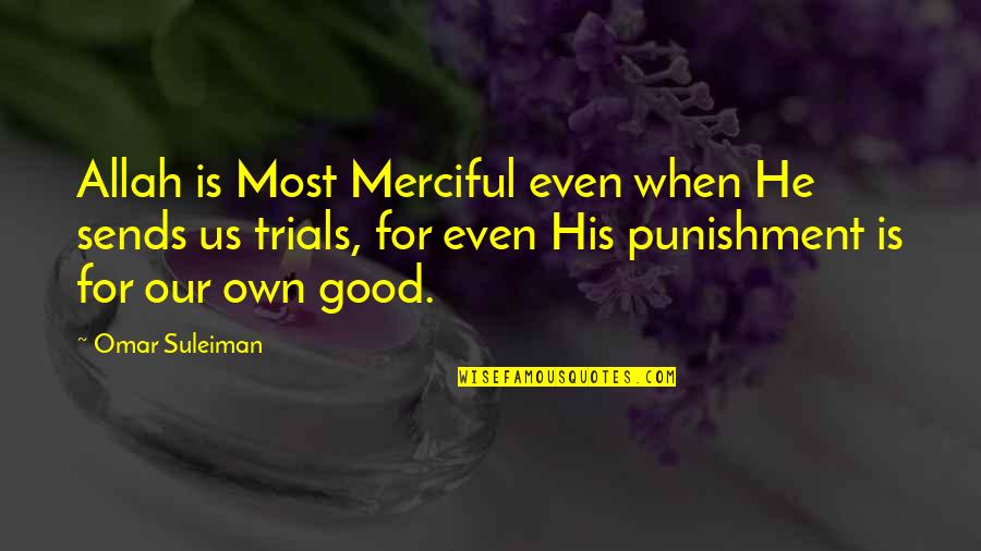 Punishment Of Allah Quotes By Omar Suleiman: Allah is Most Merciful even when He sends Punishment Of Allah Quotes By Omar Suleiman: Allah is Most Merciful even when He sends