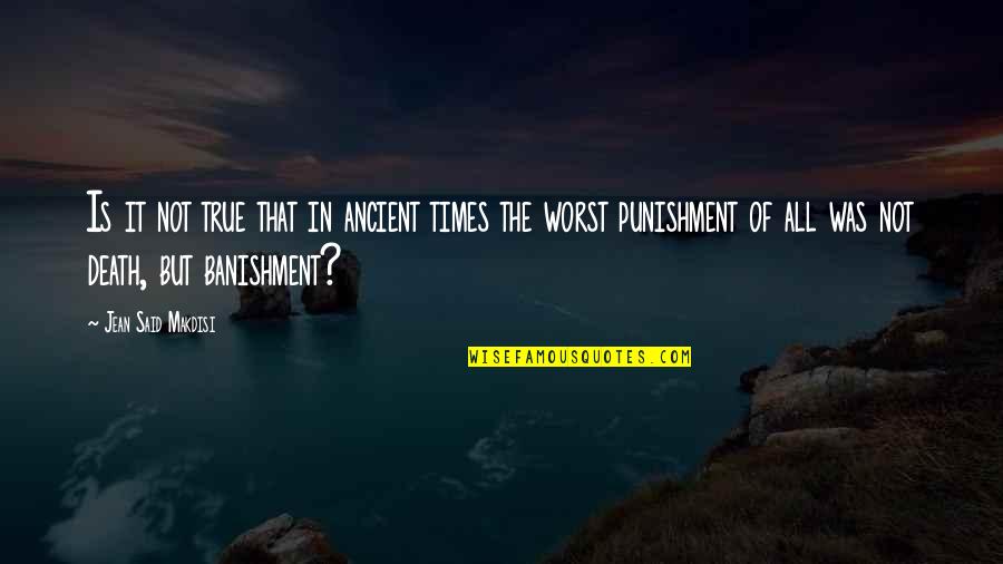 Punishment Quotes By Jean Said Makdisi: Is it not true that in ancient times