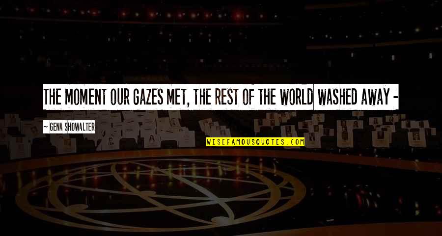 Punishment Society Quotes By Gena Showalter: The moment our gazes met, the rest of