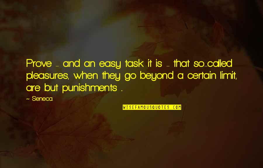 Punishments Quotes By Seneca.: Prove - and an easy task it is