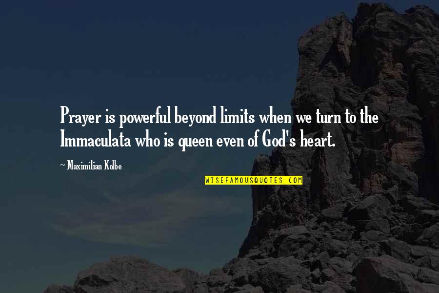 Punjabi Gidda Quotes By Maximilian Kolbe: Prayer is powerful beyond limits when we turn