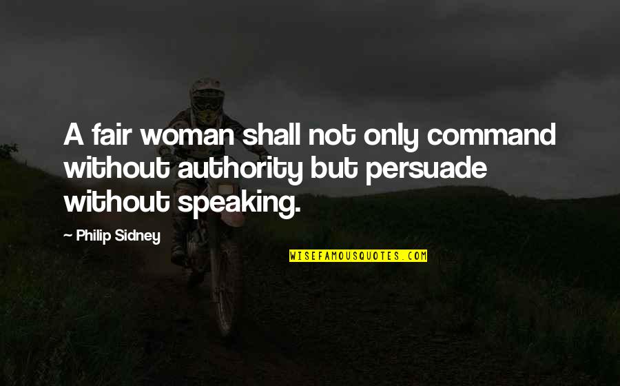 Punjabi Love Shayari Quotes By Philip Sidney: A fair woman shall not only command without