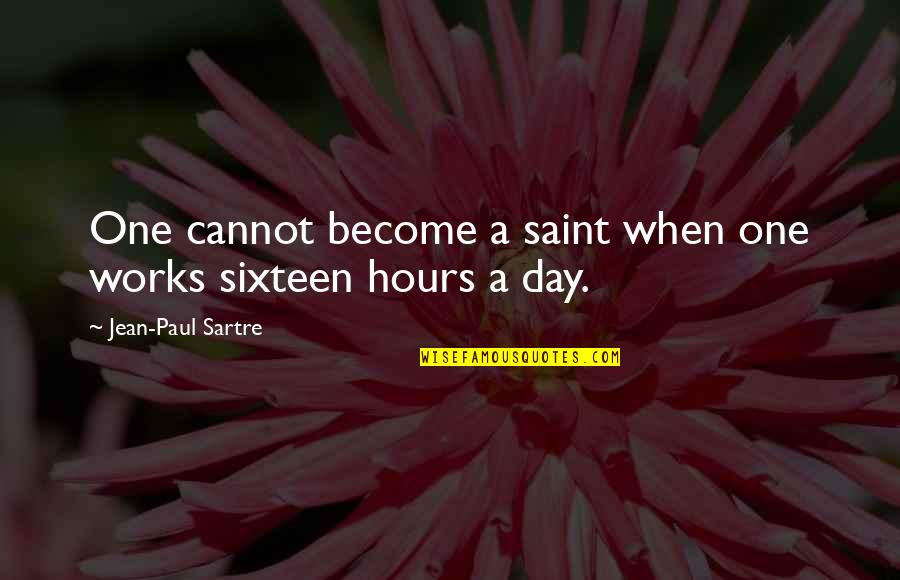 Punjabi T Shirts Quotes By Jean-Paul Sartre: One cannot become a saint when one works