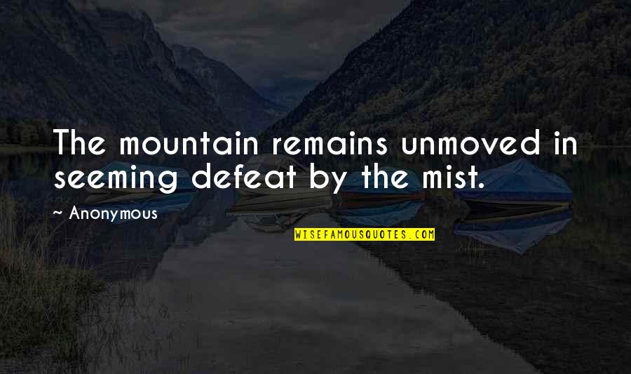 Punjabi Thoughts Quotes By Anonymous: The mountain remains unmoved in seeming defeat by