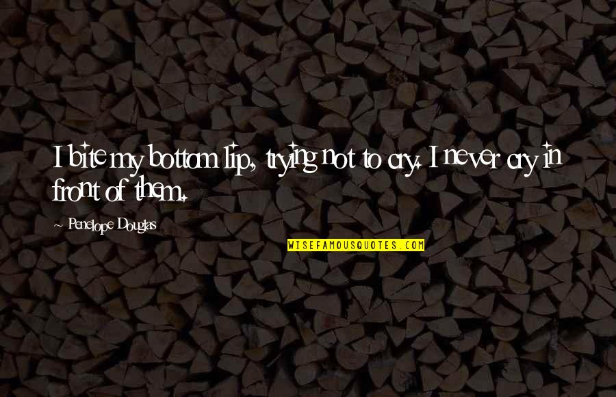 Punk 57 Quotes By Penelope Douglas: I bite my bottom lip, trying not to Punk 57 Quotes By Penelope Douglas: I bite my bottom lip, trying not to