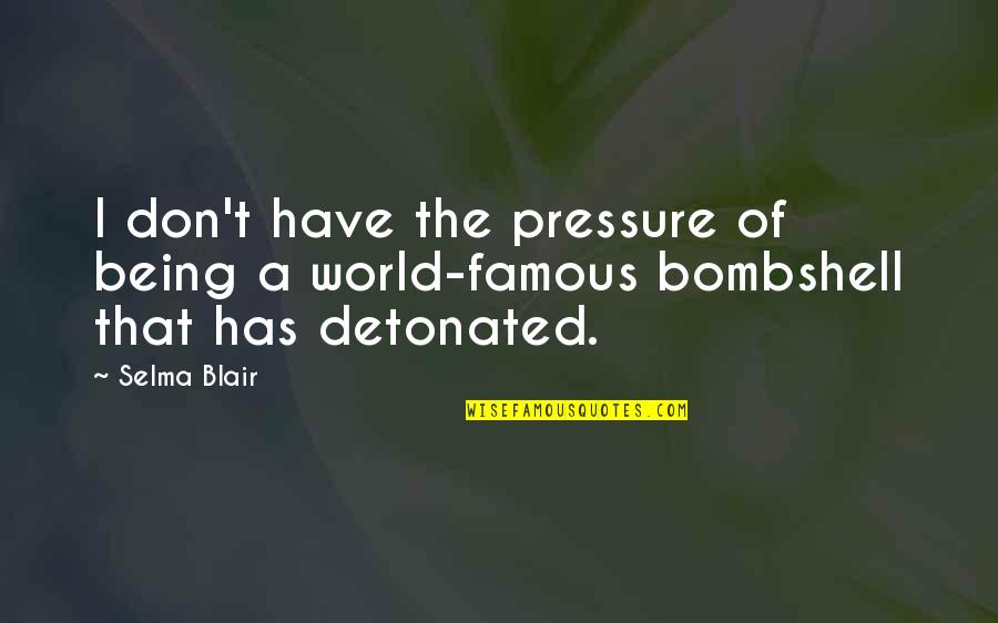 Punk Pop Quotes By Selma Blair: I don't have the pressure of being a