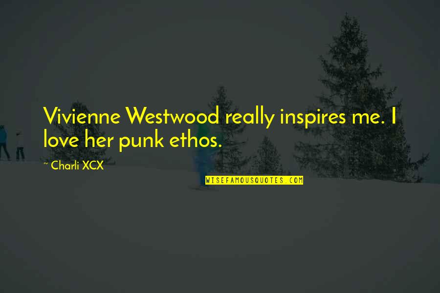Punk Quotes By Charli XCX: Vivienne Westwood really inspires me. I love her