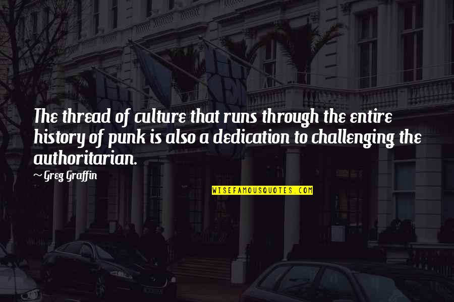 Punk Quotes By Greg Graffin: The thread of culture that runs through the