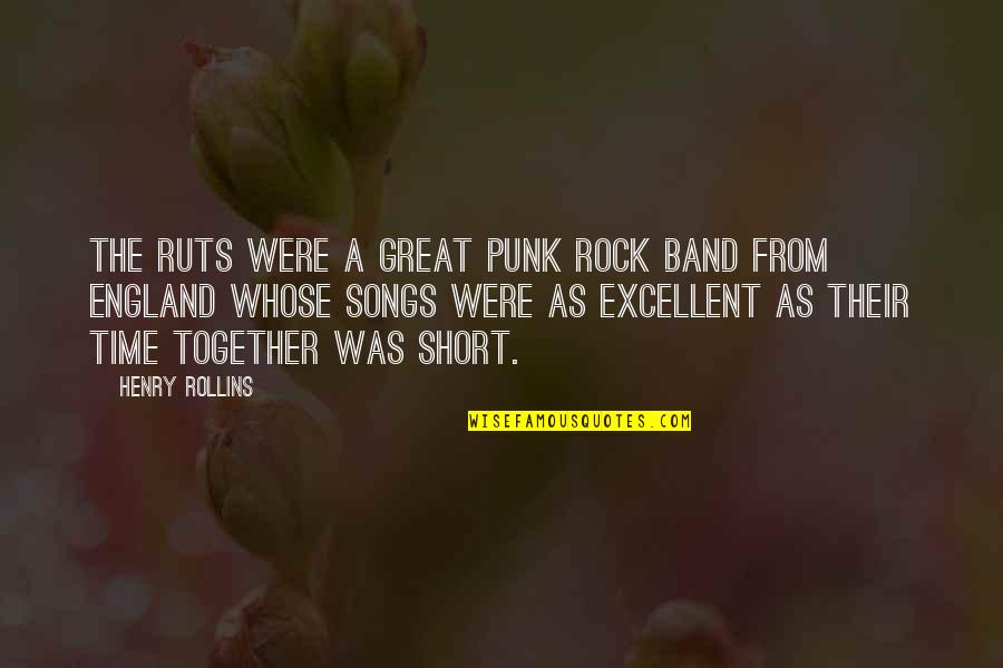 Punk Rock Band Quotes By Henry Rollins: The Ruts were a great punk rock band