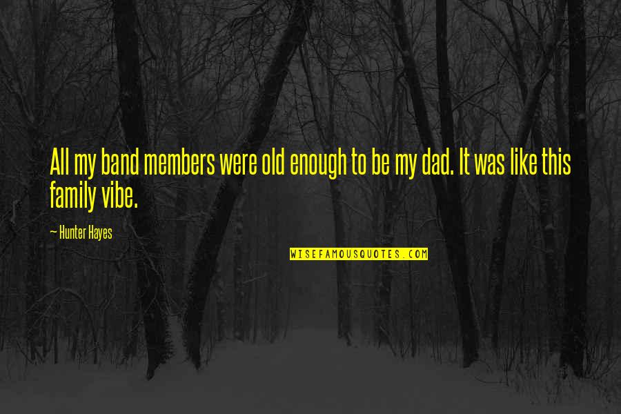 Punky Brewster Memorable Quotes By Hunter Hayes: All my band members were old enough to