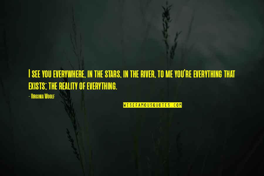 Punpun Onodera Quotes By Virginia Woolf: I see you everywhere, in the stars, in