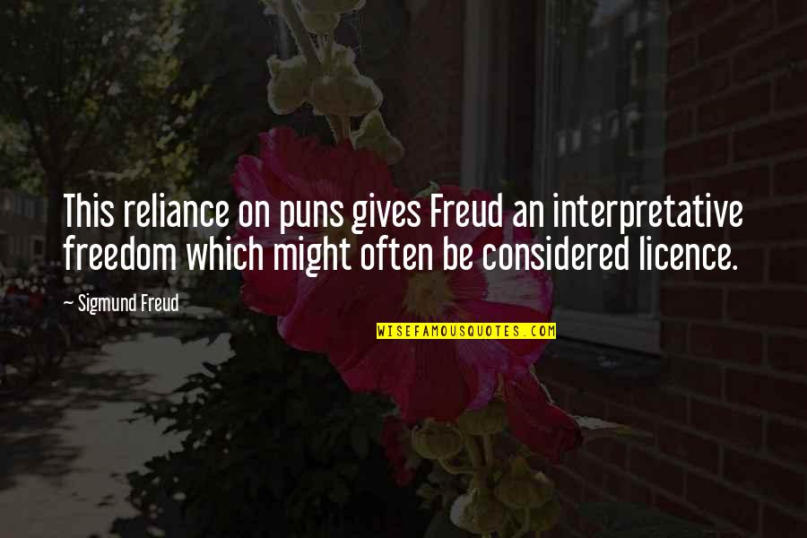 Puns Quotes By Sigmund Freud: This reliance on puns gives Freud an interpretative Puns Quotes By Sigmund Freud: This reliance on puns gives Freud an interpretative