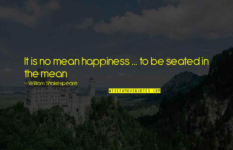 Puns Quotes By William Shakespeare: It is no mean happiness ... to be Puns Quotes By William Shakespeare: It is no mean happiness ... to be