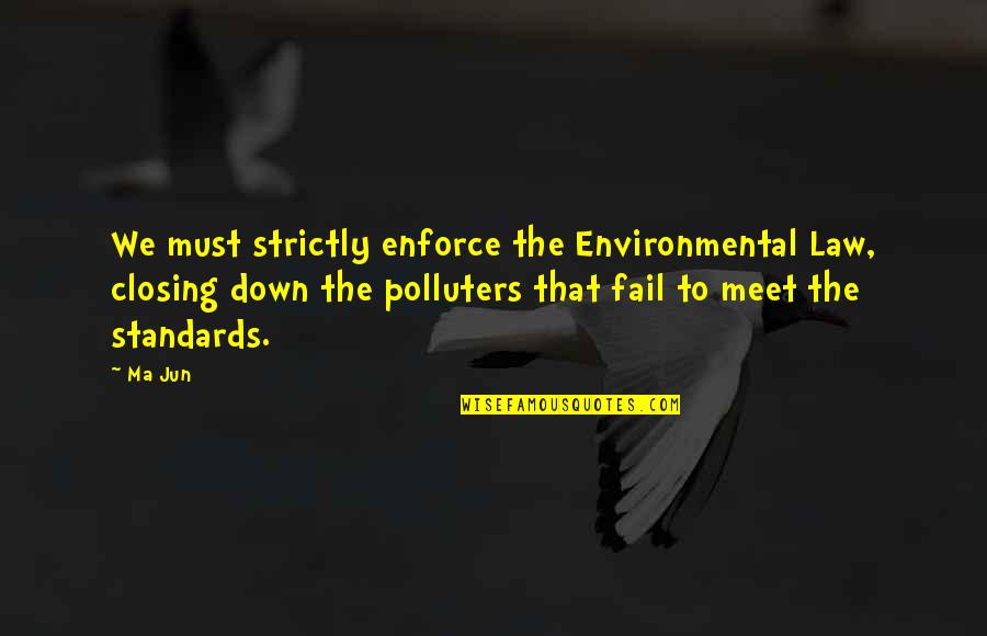 Punting In Oxford Quotes By Ma Jun: We must strictly enforce the Environmental Law, closing Punting In Oxford Quotes By Ma Jun: We must strictly enforce the Environmental Law, closing