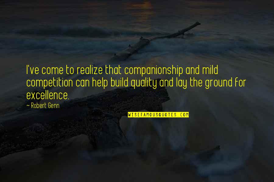 Puntino Collared Quotes By Robert Genn: I've come to realize that companionship and mild