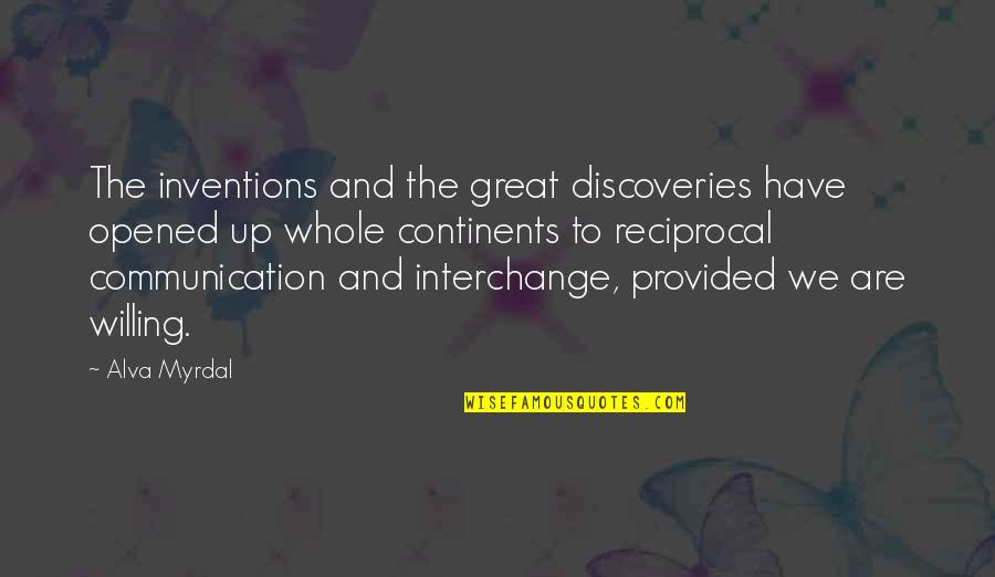 Punto Ng Sanggunian Quotes By Alva Myrdal: The inventions and the great discoveries have opened