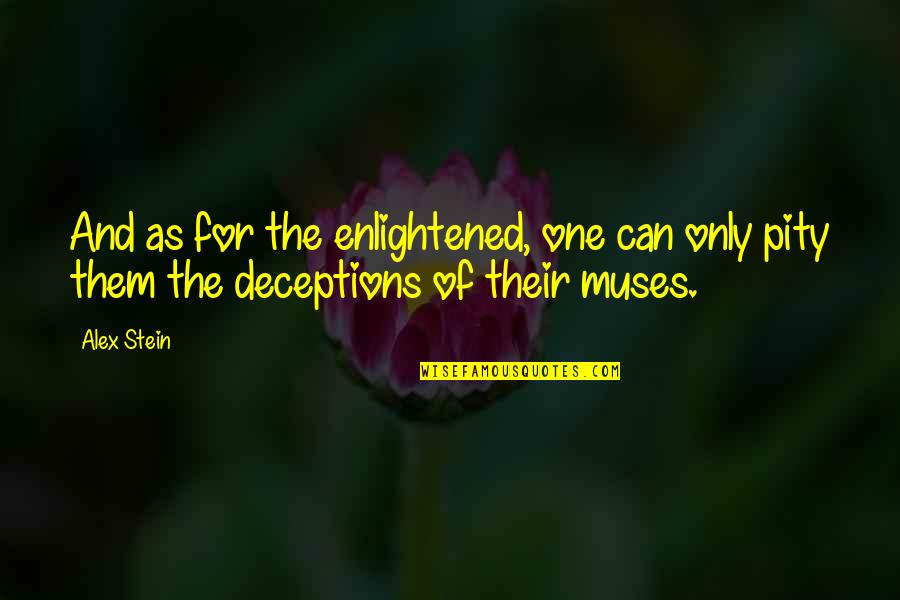 Punya Gautam Quotes By Alex Stein: And as for the enlightened, one can only