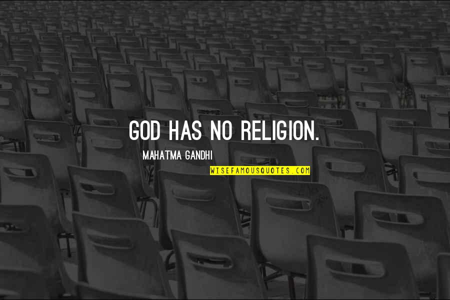 Punzadas En Quotes By Mahatma Gandhi: God has no religion.