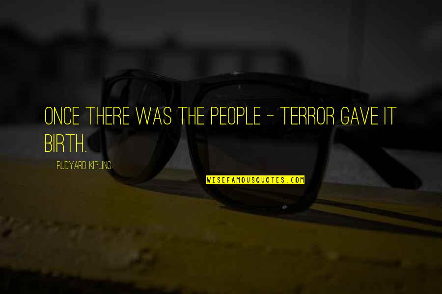 Puppeteers Famous Quotes By Rudyard Kipling: Once there was The People - Terror gave Puppeteers Famous Quotes By Rudyard Kipling: Once there was The People - Terror gave