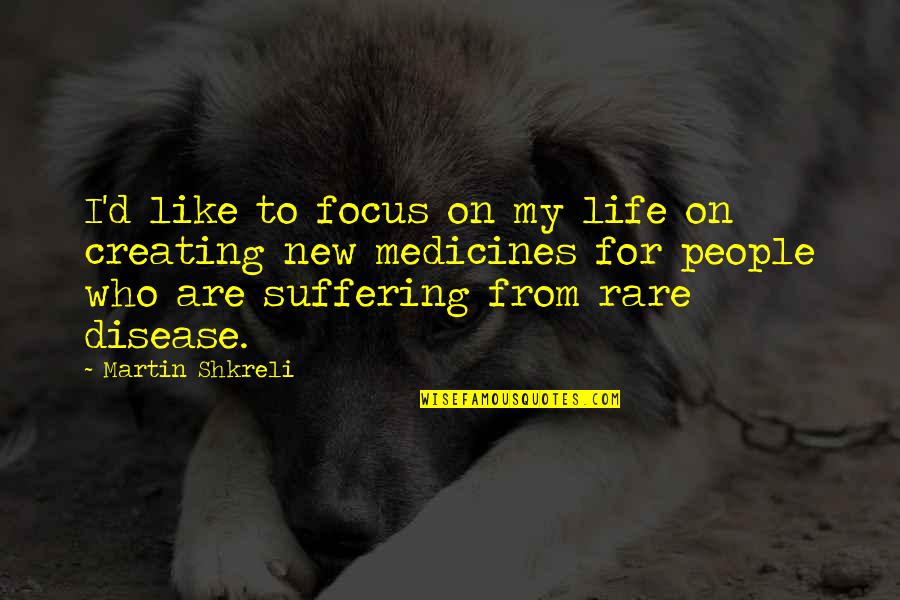 Puppeteers Sesame Quotes By Martin Shkreli: I'd like to focus on my life on Puppeteers Sesame Quotes By Martin Shkreli: I'd like to focus on my life on