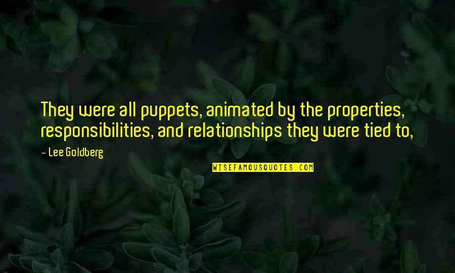 Puppets Quotes By Lee Goldberg: They were all puppets, animated by the properties,