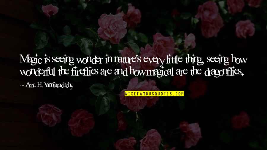 Puppy Eyes Quotes By Ama H. Vanniarachchy: Magic is seeing wonder in nature's every little