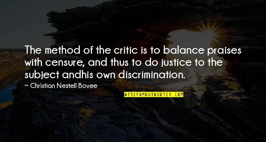 Puppy Training Quotes By Christian Nestell Bovee: The method of the critic is to balance Puppy Training Quotes By Christian Nestell Bovee: The method of the critic is to balance