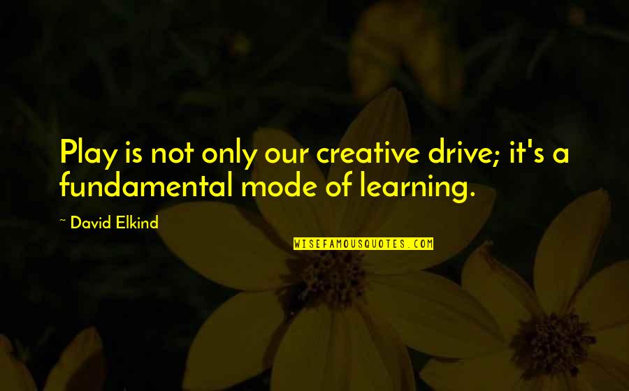 Puppyhood Buzzfeed Quotes By David Elkind: Play is not only our creative drive; it's