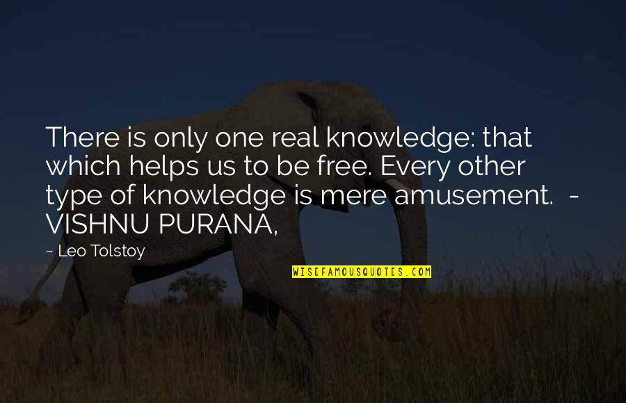 Purana Quotes By Leo Tolstoy: There is only one real knowledge: that which