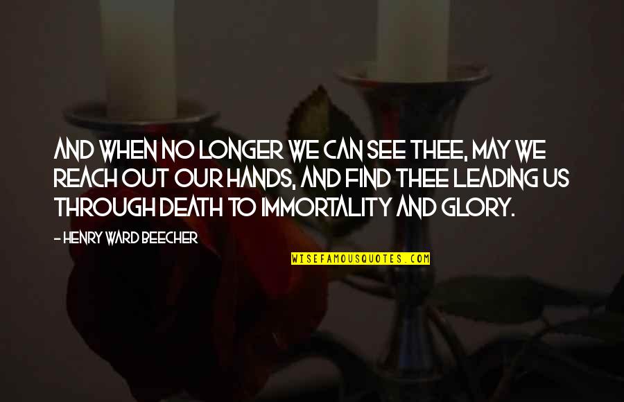 Puranik Builder Quotes By Henry Ward Beecher: And when no longer we can see Thee, Puranik Builder Quotes By Henry Ward Beecher: And when no longer we can see Thee,