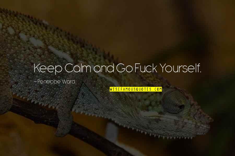 Purchase Of Alaska Quotes By Penelope Ward: Keep Calm and Go Fuck Yourself. Purchase Of Alaska Quotes By Penelope Ward: Keep Calm and Go Fuck Yourself.