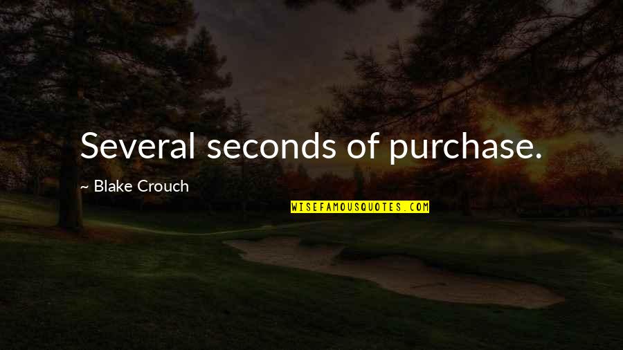 Purchase Quotes By Blake Crouch: Several seconds of purchase. Purchase Quotes By Blake Crouch: Several seconds of purchase.