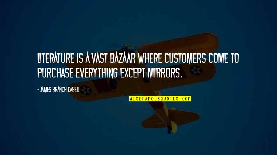 Purchase Quotes By James Branch Cabell: Literature is a vast bazaar where customers come