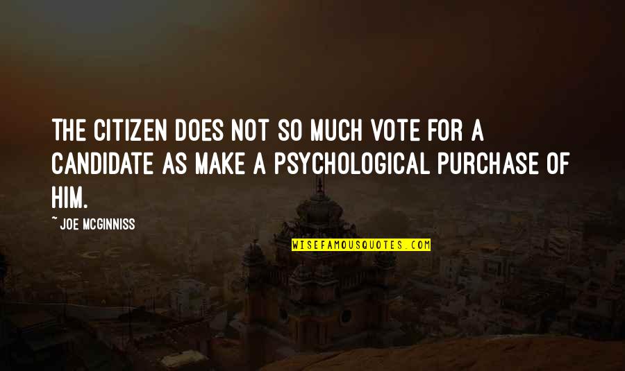 Purchase Quotes By Joe McGinniss: The citizen does not so much vote for