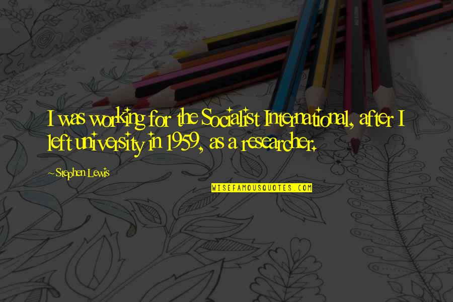 Purchaser Synonym Quotes By Stephen Lewis: I was working for the Socialist International, after Purchaser Synonym Quotes By Stephen Lewis: I was working for the Socialist International, after