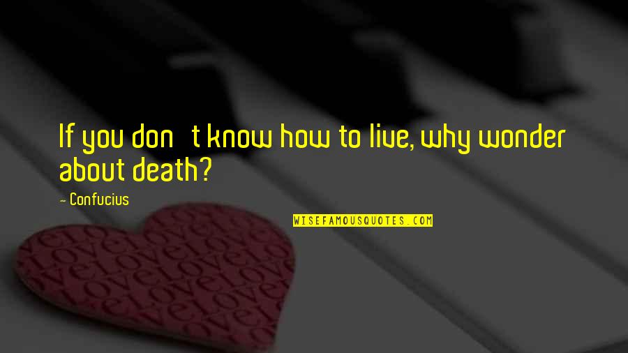 Purchasing Inspirational Quotes By Confucius: If you don't know how to live, why
