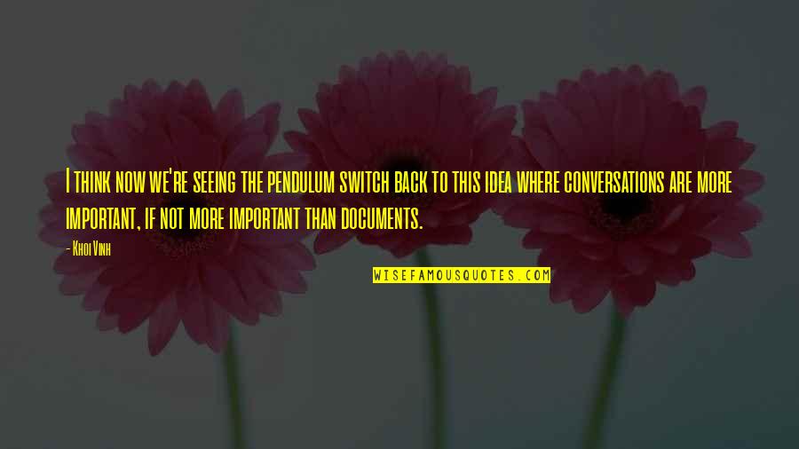 Purchasing Power Quotes By Khoi Vinh: I think now we're seeing the pendulum switch Purchasing Power Quotes By Khoi Vinh: I think now we're seeing the pendulum switch