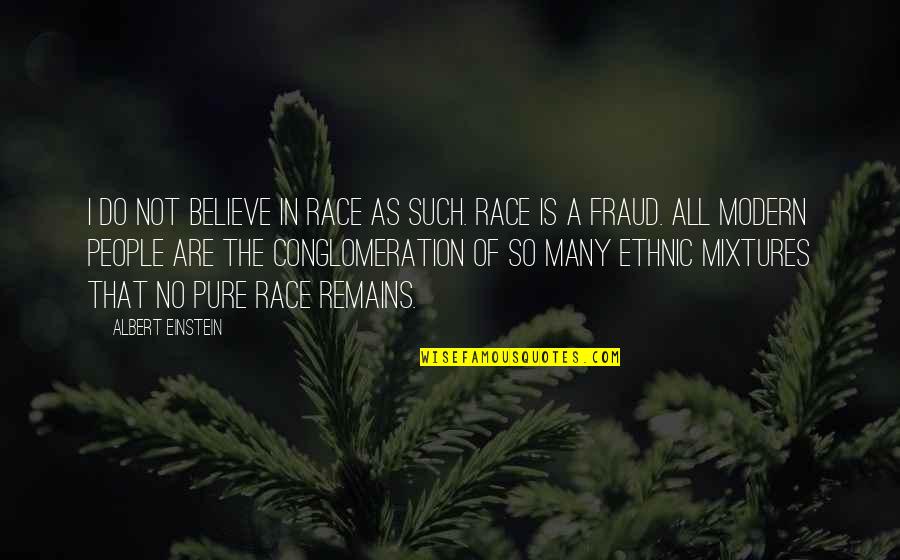 Pure As Quotes By Albert Einstein: I do not believe in race as such.