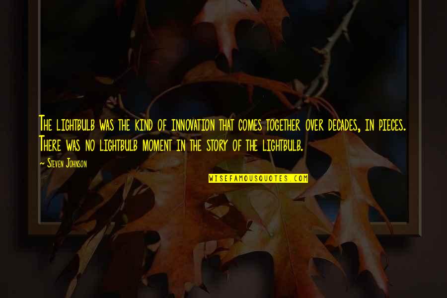 Pure Heart Person Quotes By Steven Johnson: The lightbulb was the kind of innovation that Pure Heart Person Quotes By Steven Johnson: The lightbulb was the kind of innovation that