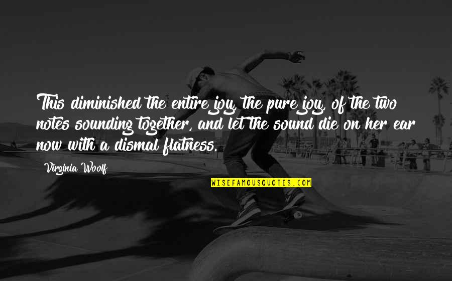 Pure Joy Quotes By Virginia Woolf: This diminished the entire joy, the pure joy, Pure Joy Quotes By Virginia Woolf: This diminished the entire joy, the pure joy,
