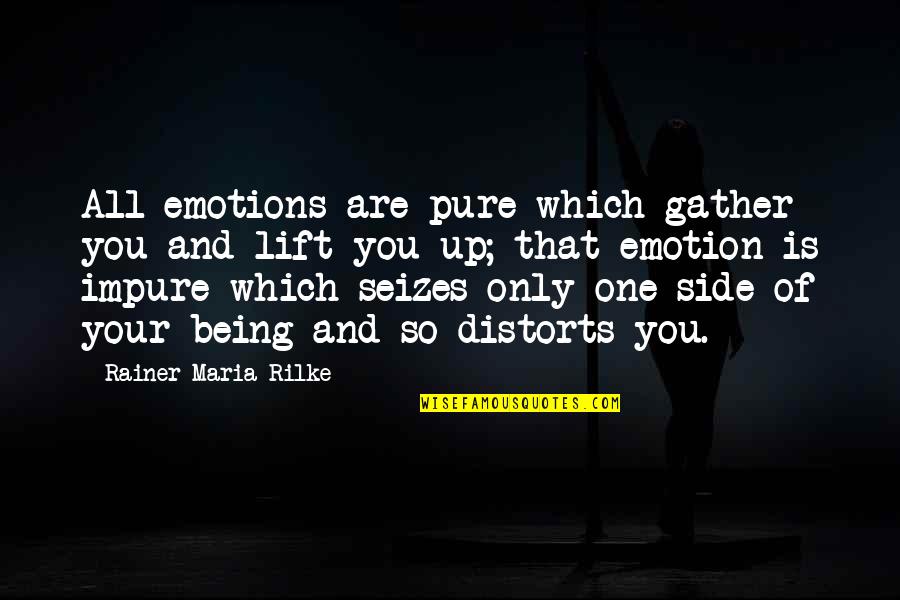 Pure O Quotes By Rainer Maria Rilke: All emotions are pure which gather you and Pure O Quotes By Rainer Maria Rilke: All emotions are pure which gather you and